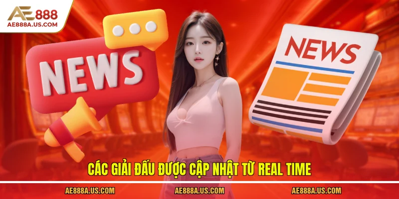 Các giải đấu được cập nhật từ Real time