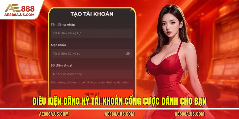 Điều kiện đăng ký tài khoản cổng cược dành cho bạn