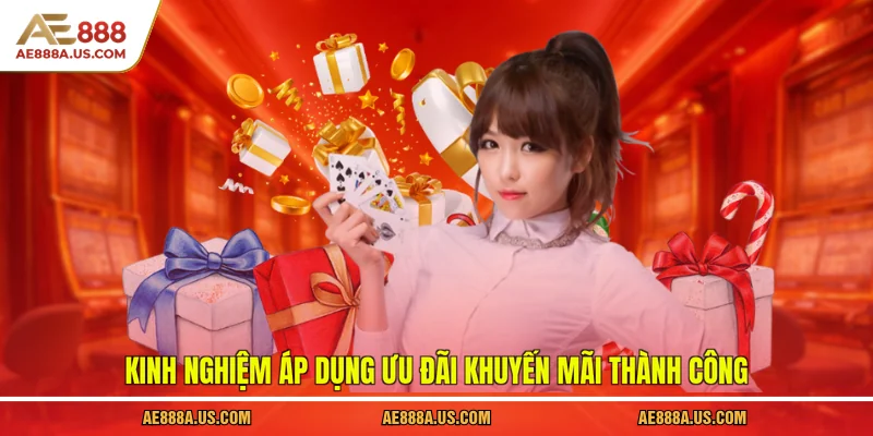 Kinh nghiệm áp dụng ưu đãi khuyến mãi thành công