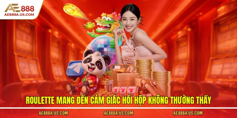 Roulette  mang đến cảm giác hồi hộp không thường thấy