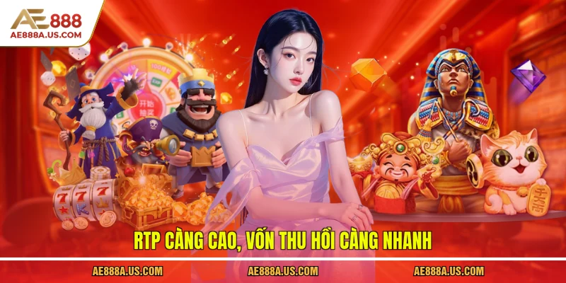 RTP càng cao, vốn thu hồi càng nhanh