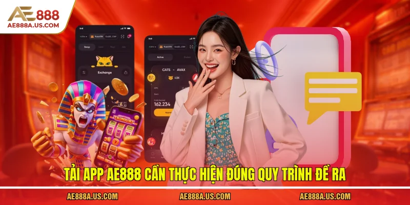 Tải App AE888 cần thực hiện đúng quy trình đề ra