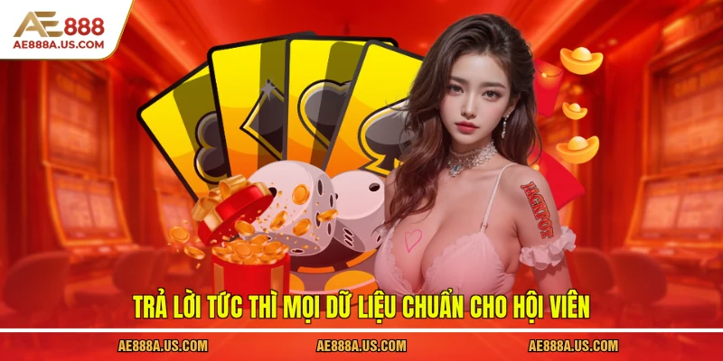 Trả lời tức thì mọi dữ liệu chuẩn cho hội viên